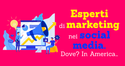 Esperti di marketing nei social media. Dove? In America...