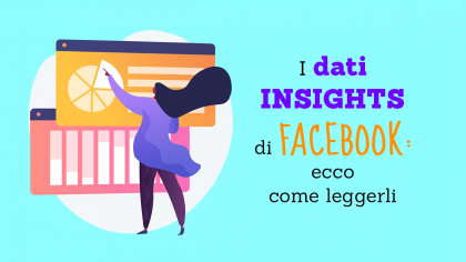 I dati Insights di Facebook: ecco come leggerli I dati Insights di Facebook: ecco come leggerli