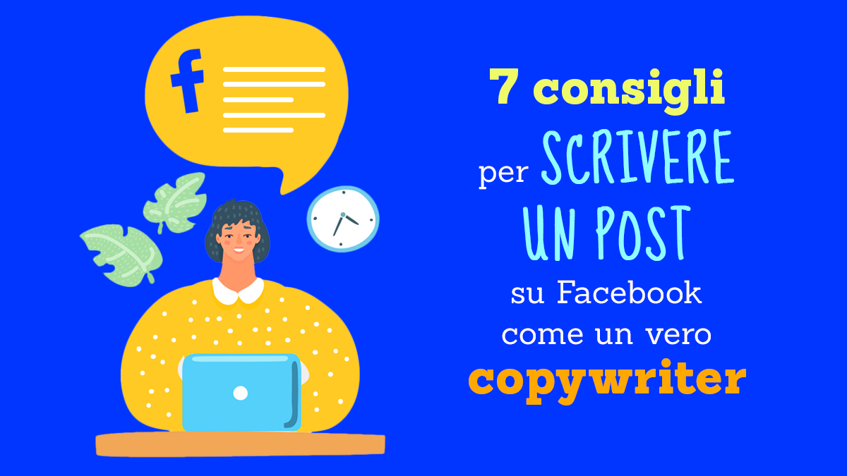 7 consigli per scrivere un post su Facebook come un vero copywriter