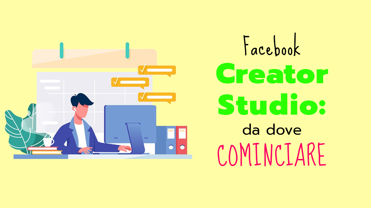 Facebook Creator Studio: da dove cominciare