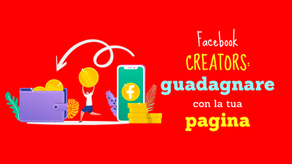 Guadagnare come Creators con Facebook: Cosa devi sapere ORA per monetizzare con la tua Pagina. Articolo-Guadagnare-Come-Creators