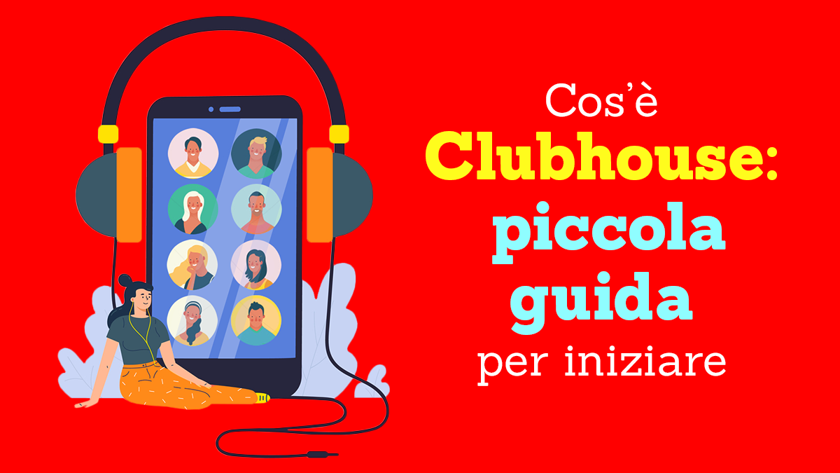 Cos'&egrave; Clubhouse, piccola guida per iniziare