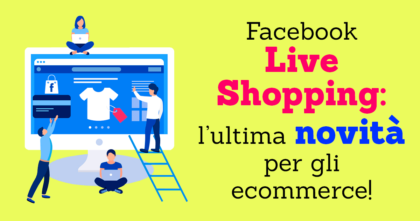 Facebook Live Shopping: l’ultima novità per gli ecommerce! Facebook Live Shopping: l’ultima novità per gli ecommerce!