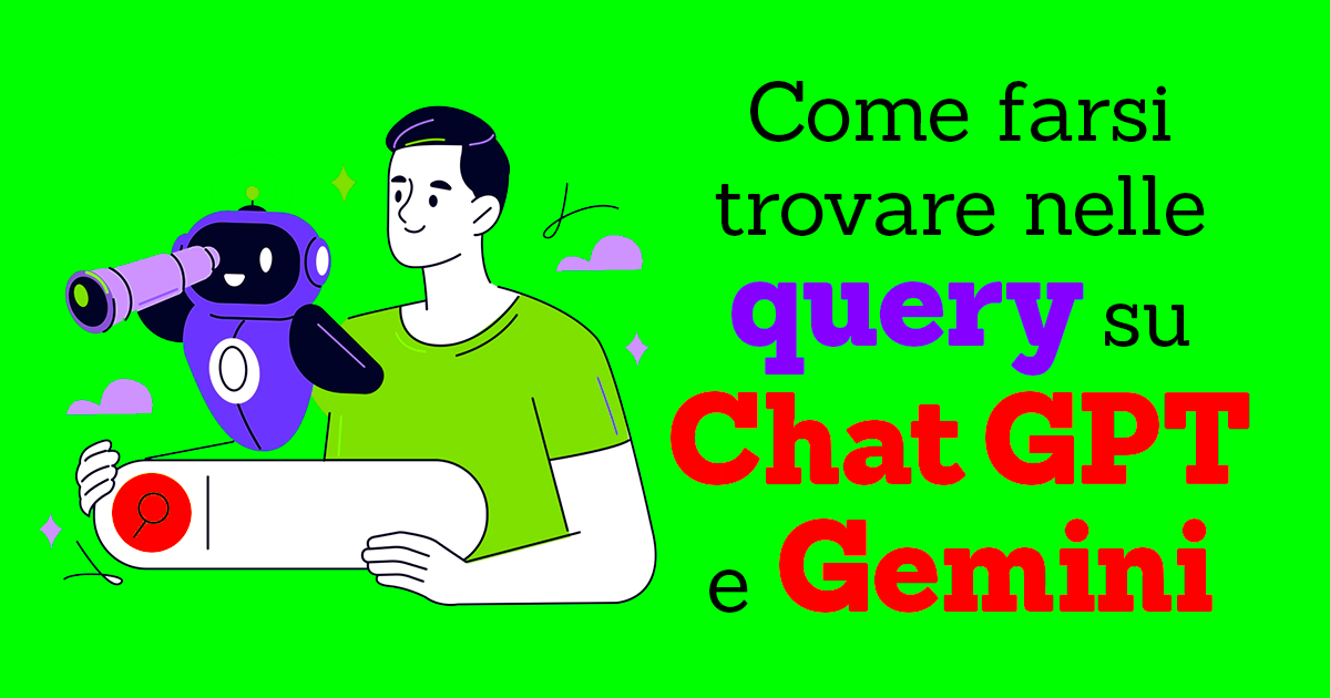Come farsi trovare nelle query su ChatGPT e Gemini (AI Engine Optimization)