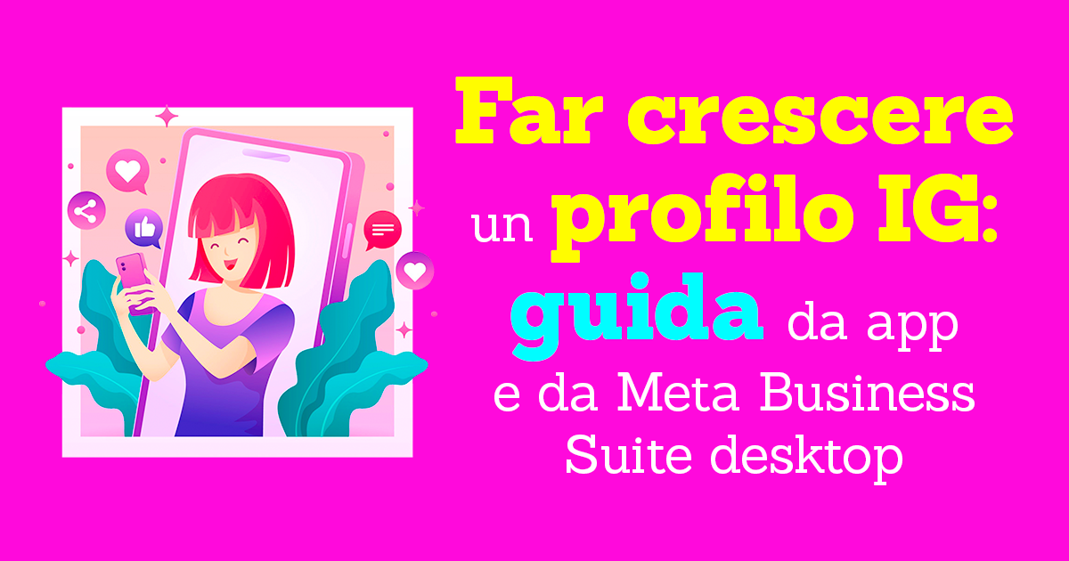 Come sponsorizzare e far crescere un profilo Instagram: guida pratica da app e da Meta Business Suite desktop