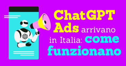 ChatGPT Ads arrivano in Italia: come funzionano le nuove pubblicità di OpenAI e perché cambieranno il digital advertising ChatGPT Ads arrivano in Italia: come funzionano le nuove pubblicità di OpenAI e perché cambieranno il digital advertising