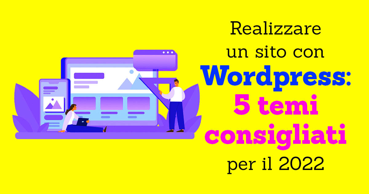 Temi per realizzare sito WordPress: quali sono i migliori?